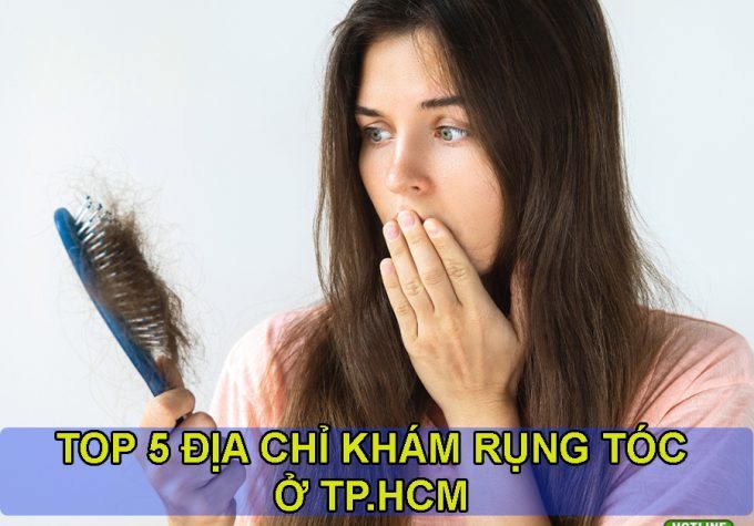 Khám rụng tóc ở đâu TPHCM? Mách bạn 5 địa chỉ khám rụng tóc uy tín bạn nên lựa chọn