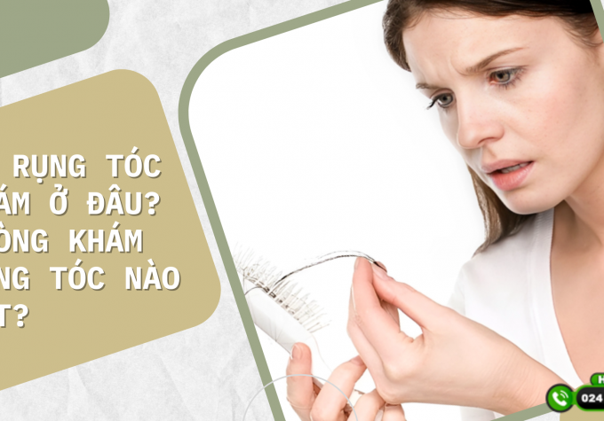 [Giải đáp] Bị rụng tóc khám ở đâu? Phòng khám rụng tóc nào tốt? 