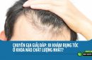 Chuyên gia giải đáp: đi khám rụng tóc ở khoa nào chất lượng nhất? 