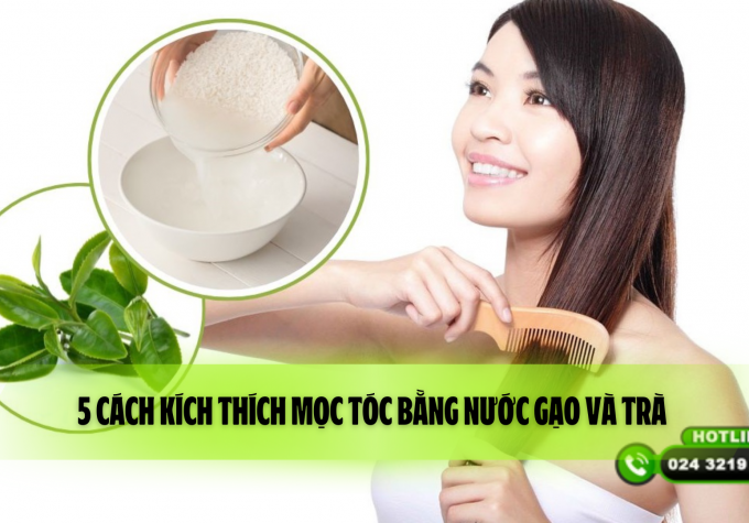 5 cách kích thích mọc tóc bằng nước gạo và trà đơn giản, dễ thực hiện tại nhà 