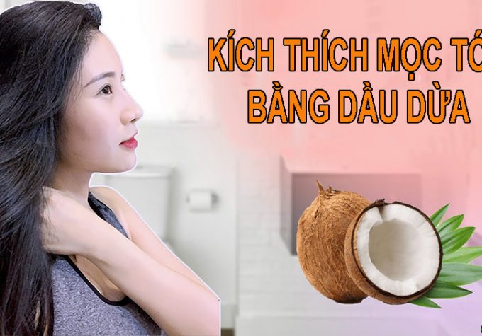 Mách bạn 5 cách kích thích mọc tóc bằng dầu dừa hiệu quả ngay tại nhà