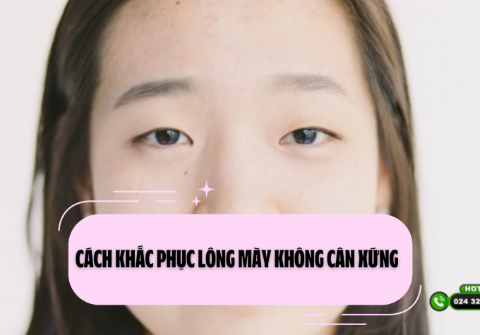 Cách khắc phục lông mày không cân xứng ở nam và nữ  