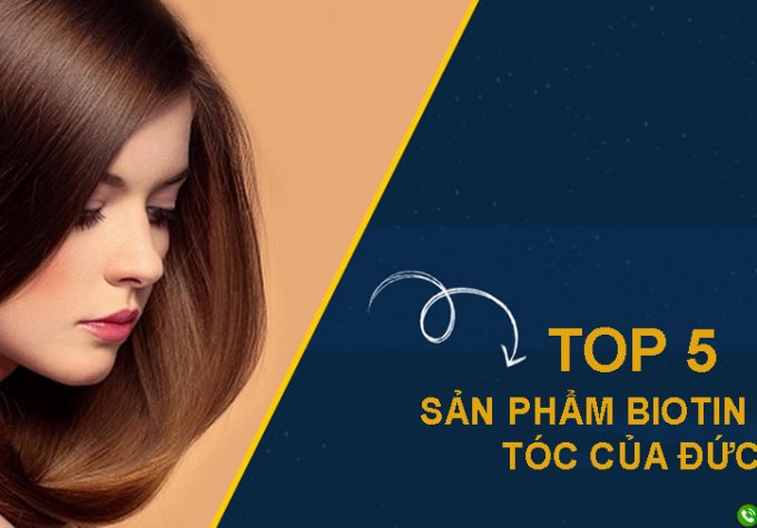 Top 5 sản phẩm biotin mọc tóc của Đức phổ biến nhất hiện nay