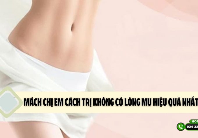 Mách chị em cách trị không có lông mu hiệu quả nhất