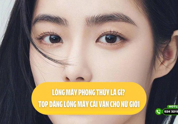 Lông mày phong thủy là gì? Top dáng lông mày cải vận cho nữ giới