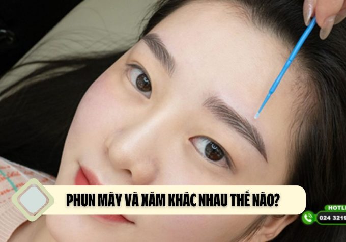 Phun mày và xăm khác nhau thế nào? Nên phun hay xăm lông lông mày là đẹp tự nhiên hơn? 