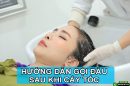 Hướng dẫn cách gội đầu sau cấy tóc và chăm sóc sau thủ thuật