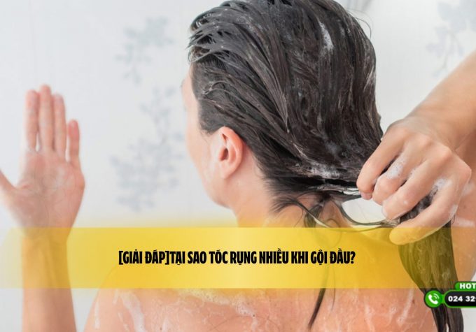 [Giải đáp]Tại sao tóc rụng nhiều khi gội đầu? 