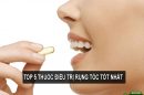 Top 5 loại thuốc điều trị rụng tóc và giúp mọc tóc hiệu quả