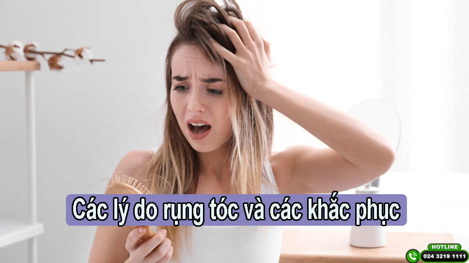 Các lý do rụng tóc và cách khắc phục hiệu quả