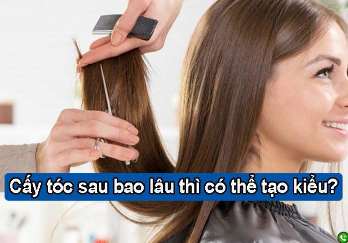 Giải đáp: Cấy tóc bao lâu thì có thể tạo kiểu?