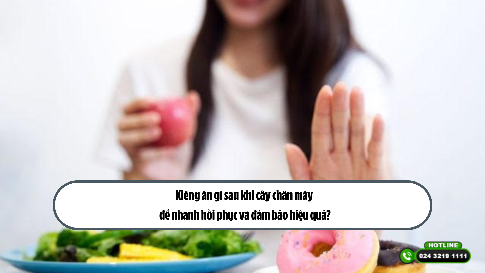 Kiêng ăn gì sau khi cấy chân mày để nhanh hồi phục và đảm bảo hiệu quả?