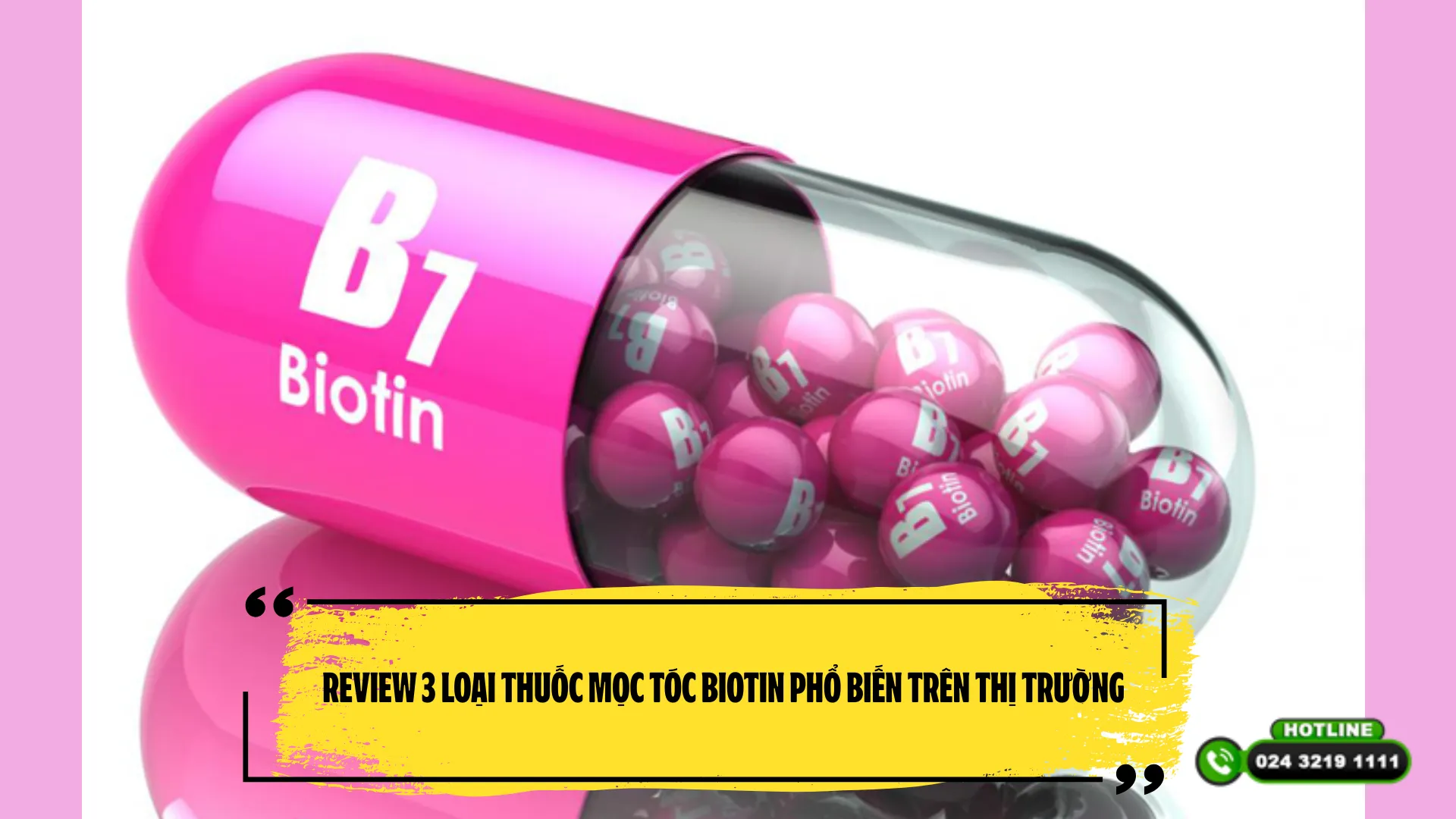 Review 3 loại thuốc mọc tóc Biotin phổ biến trên thị trường