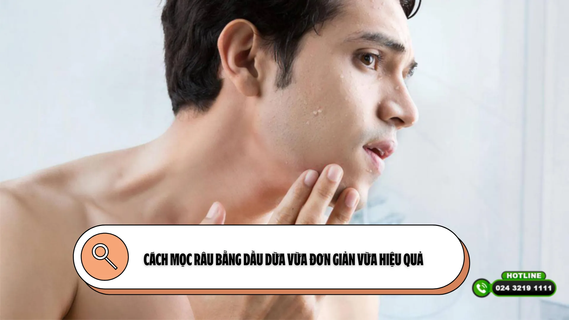 Cách mọc râu bằng dầu dừa vừa đơn giản vừa hiệu quả 