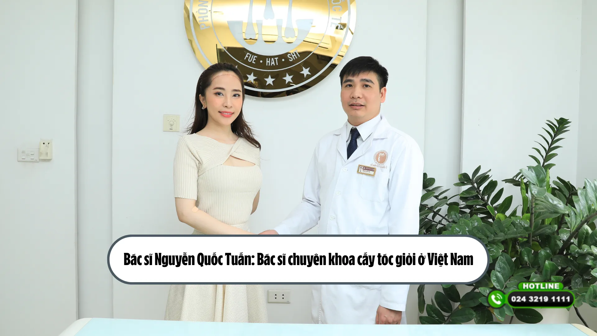 Bác sĩ Nguyễn Quốc Tuấn: Bác sĩ chuyên khoa cấy tóc giỏi ở Việt Nam