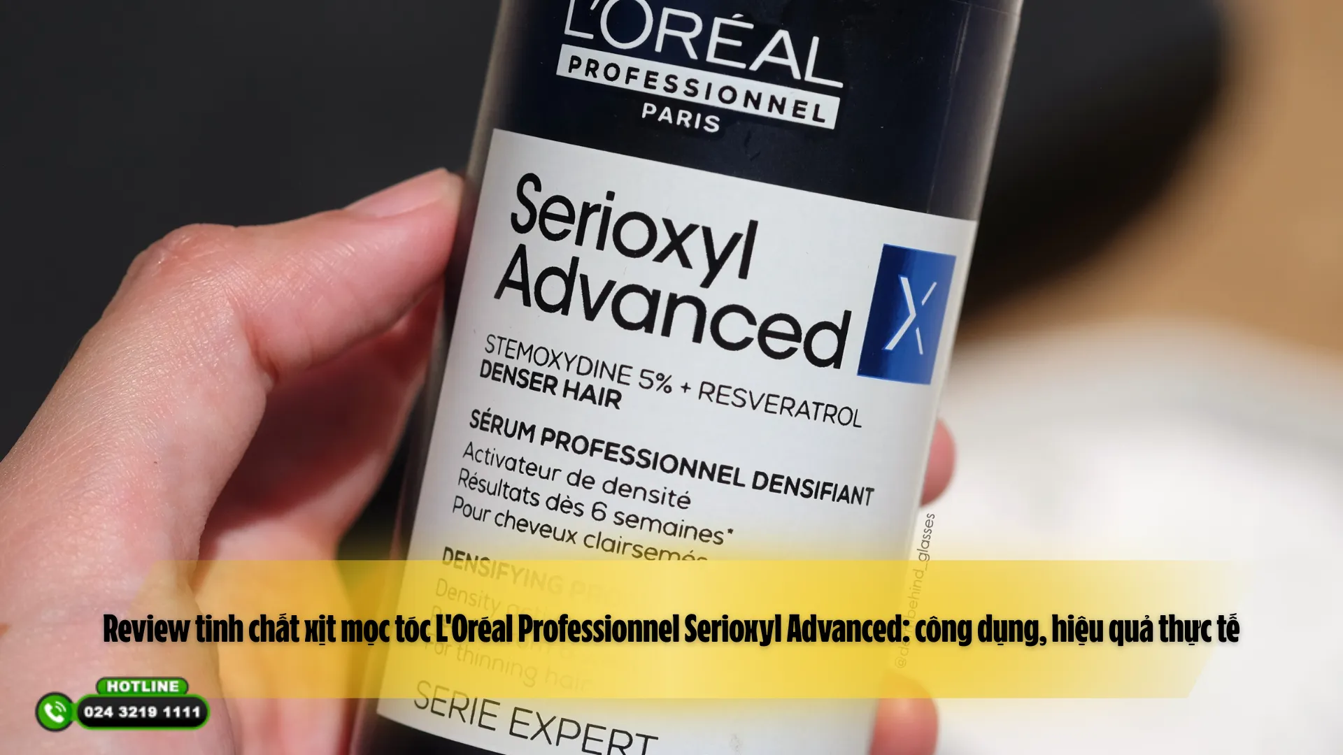 Review tinh chất xịt mọc tóc L’Oréal Professionnel Serioxyl Advanced: công dụng, hiệu quả thực tế
