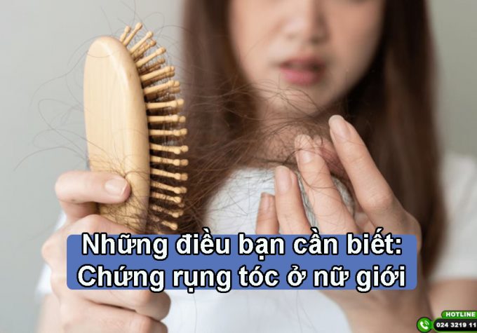 Chứng rụng tóc ở nữ giới: Những điều bạn nên biết