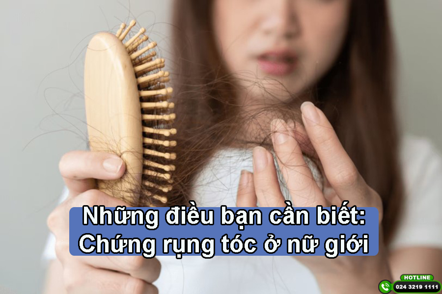 Chứng rụng tóc ở nữ giới: Những điều bạn nên biết