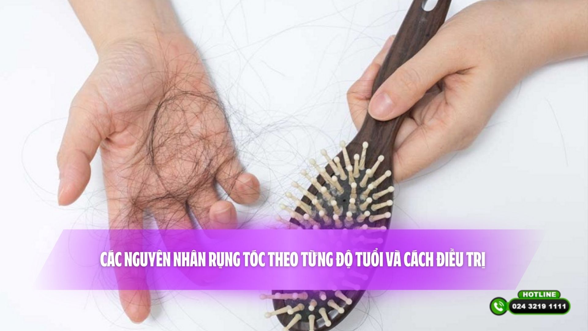 Các nguyên nhân rụng tóc theo từng độ tuổi và cách điều trị 