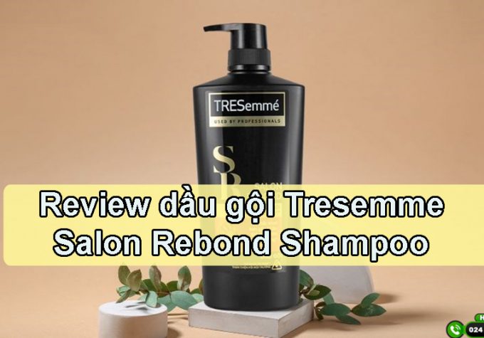 Review dầu gội Tresemme Salon Rebond Shampoo: Thành phần, công dụng, hiệu quả thực tế