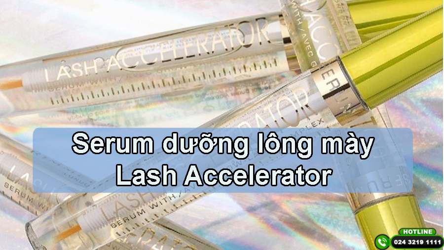 Serum dưỡng lông mày Lash Accelerator có tốt không?