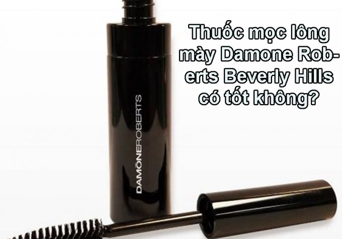 Đánh giá ưu nhược điểm của thuốc mọc lông mày Damone Roberts Beverly Hills
