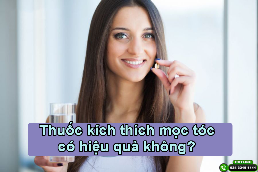 Thuốc uống kích thích mọc tóc có hiệu quả không?