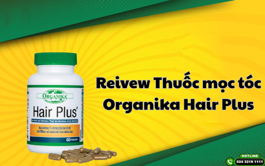 Đánh giá ưu nhược điểm của thuốc mọc tóc Organika Hair Plus