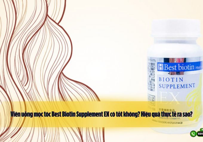 Viên uống mọc tóc Best Biotin Supplement EX có tốt không? Hiệu quả thực tế ra sao?