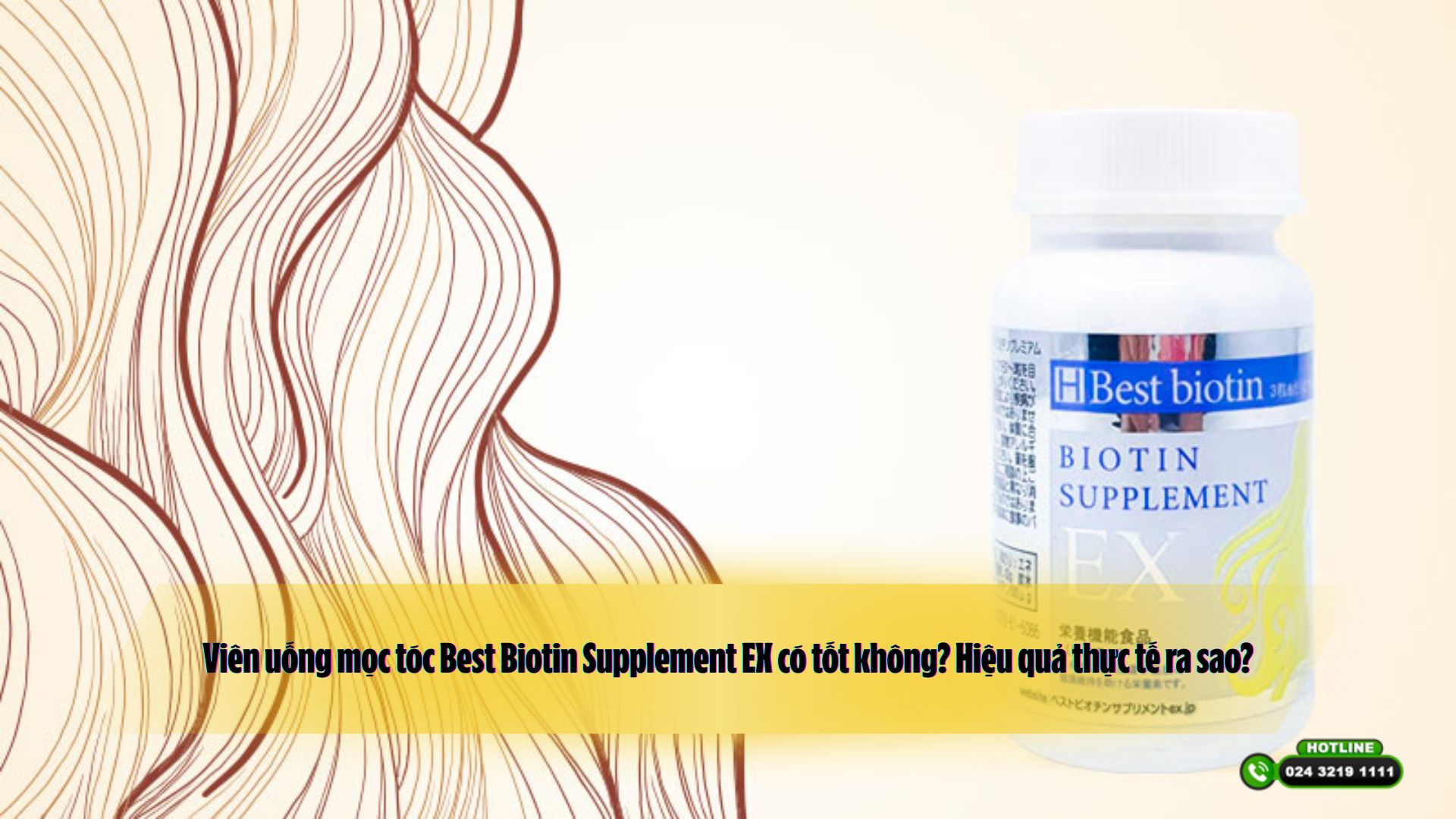 Viên uống mọc tóc Best Biotin Supplement EX có tốt không? Hiệu quả thực tế ra sao?