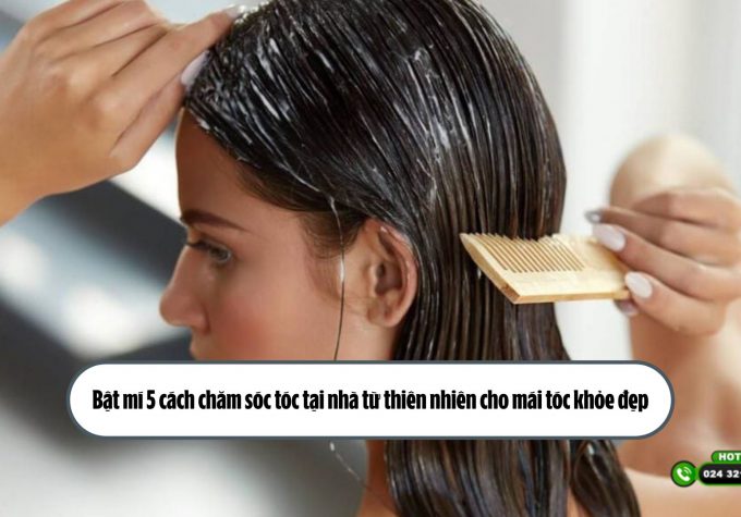 Bật mí 5 cách chăm sóc tóc tại nhà từ thiên nhiên cho mái tóc khỏe đẹp
