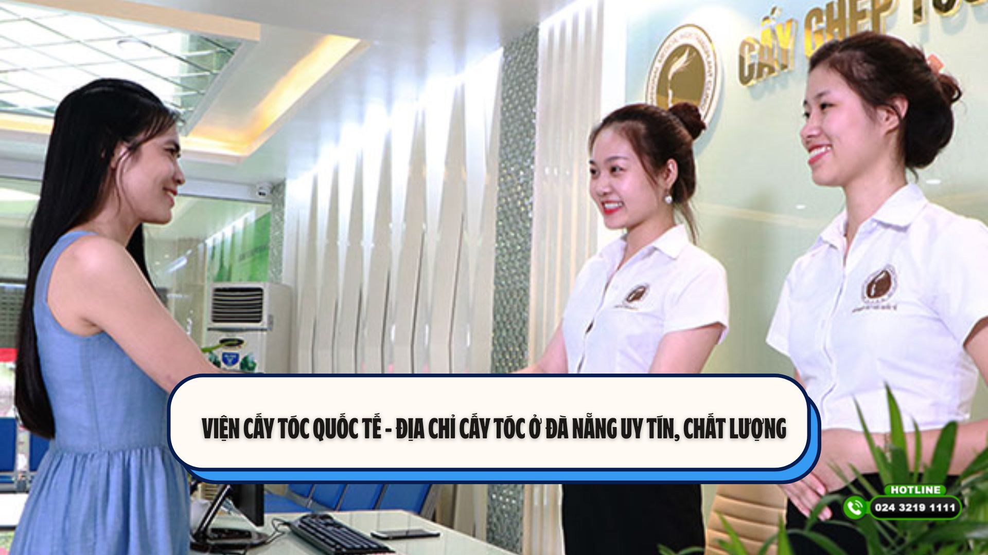 Viện Cấy tóc Quốc tế – Địa chỉ cấy tóc ở Đà Nẵng uy tín, chất lượng