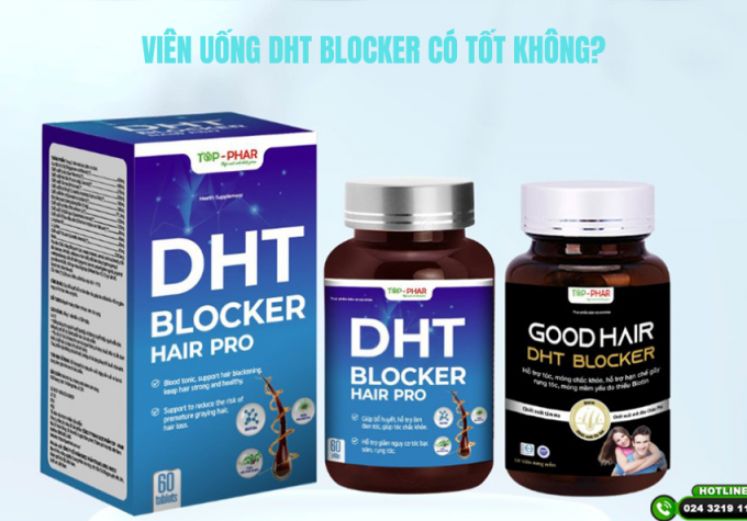 Giải đáp: Viên uống DHT Blocker có tốt không?