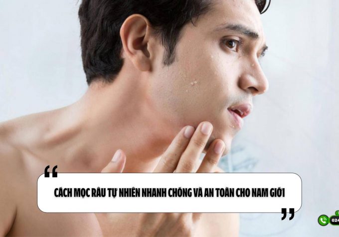 Cách mọc râu tự nhiên nhanh chóng và an toàn cho nam giới