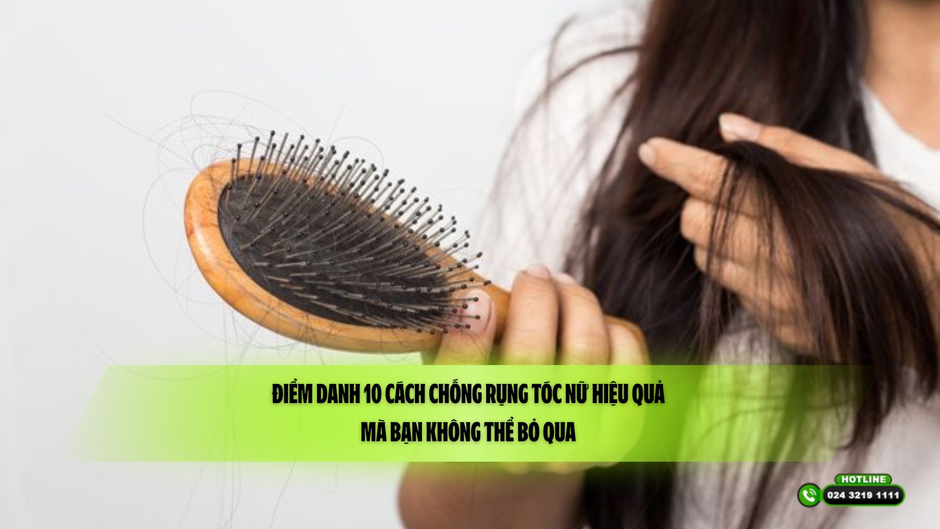 Điểm danh 10 cách chống rụng tóc nữ hiệu quả mà bạn không thể bỏ qua 