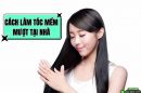 5 cách làm tóc mềm mượt tại nhà nhanh chóng và hiệu quả
