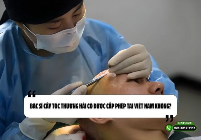 Bác sĩ cấy tóc Thượng Hải có được cấp phép tại Việt Nam không?