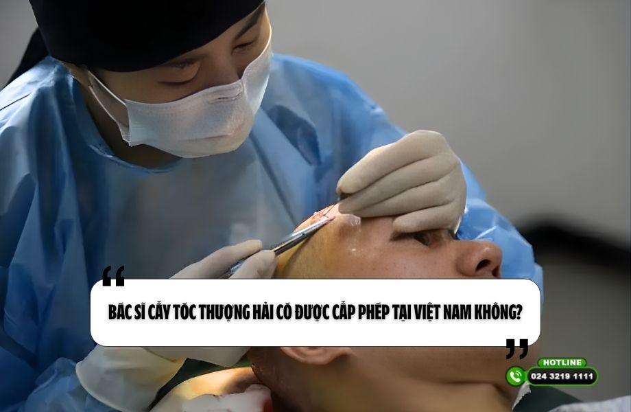 Bác sĩ cấy tóc Thượng Hải có được cấp phép tại Việt Nam không?