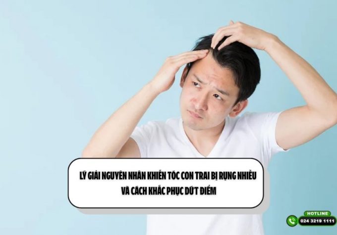 Lý giải nguyên nhân khiến tóc con trai bị rụng nhiều và cách khắc phục dứt điểm