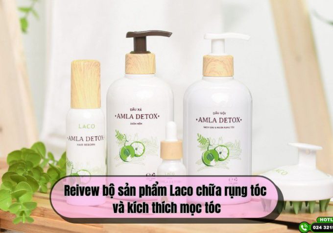 Review bộ sản phẩm Laco chữa rụng tóc và kích thích mọc tóc