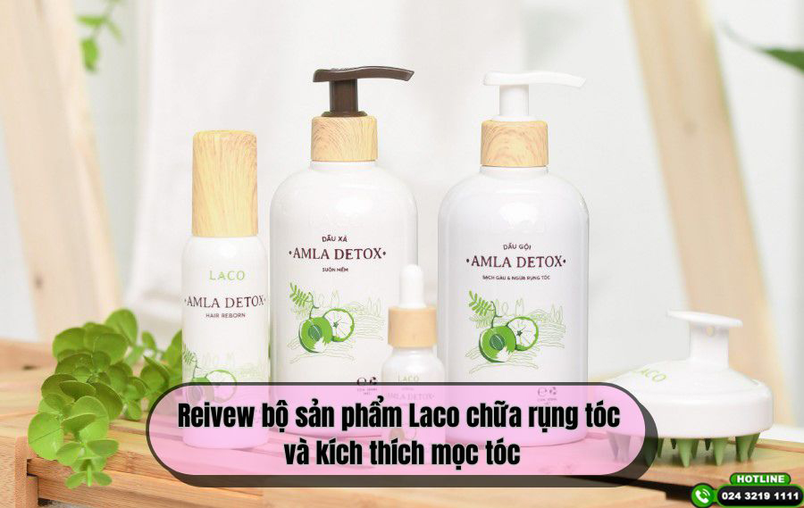 Review bộ sản phẩm Laco chữa rụng tóc và kích thích mọc tóc
