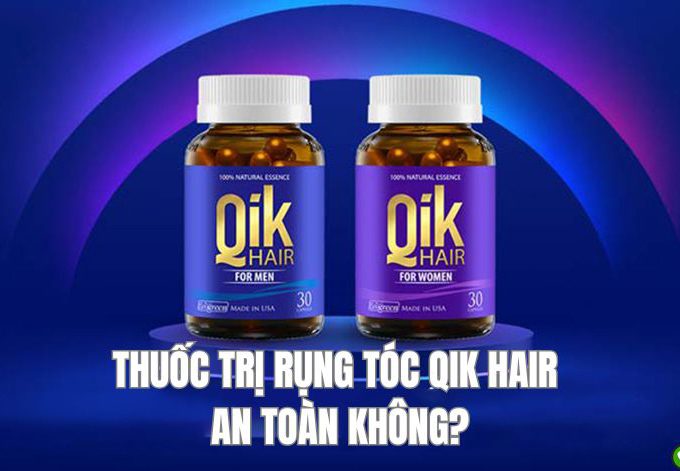 [Giải đáp thắc mắc] Thuốc trị rụng tóc Qik Hair an toàn không?