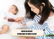 Chuyên gia giải đáp: Đẻ xong rụng tóc nhiều là bị sao?