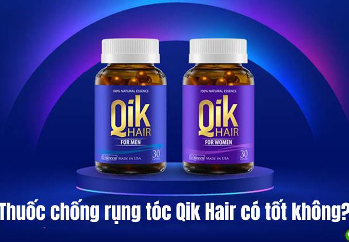 [Review] Thuốc chống rụng tóc Qik Hair có tốt không?