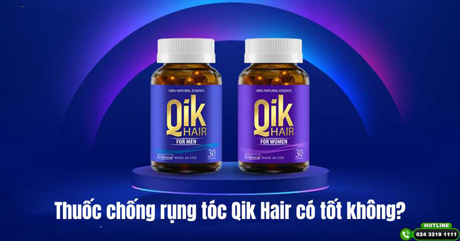 [Review] Thuốc chống rụng tóc Qik Hair có tốt không?