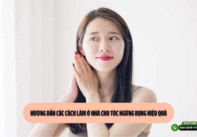 Hướng dẫn các cách làm ở nhà cho tóc ngừng rụng hiệu quả