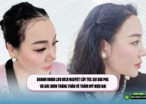 Doanh nhân Lưu Bích Nguyệt cấy tóc sợi dài PNS và góc nhìn thẳng thắn về thẩm mỹ hiện đại