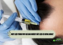 Một liệu trình PRP giá bao nhiêu? Đắt liệu có xứng đáng?