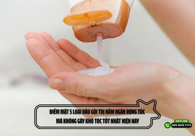 Điểm mặt 5 loại dầu gội trị nấm ngăn rụng tóc mà không gây khô tóc tốt nhất hiện nay