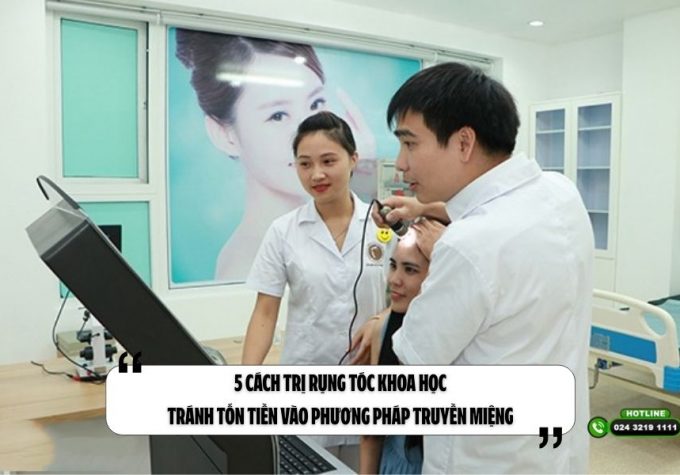 5 cách trị rụng tóc khoa học, tránh tốn tiền vào phương pháp truyền miệng